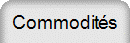 Commodités